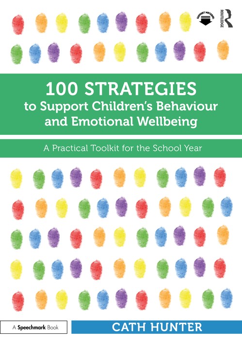 100 Strategies to Support Childrens Behaviour and Emotional Wellbeing by Cath Hunter ISBN 9781032460239