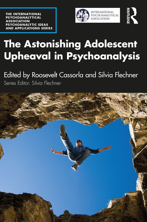 The Astonishing Adolescent Upheaval in Psychoanalysis by Silvia Flechner - ISBN 9781032461502