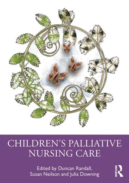 Children's Palliative Nursing Care by Duncan Randall ISBN 9781032470719