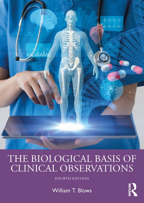 The Biological Basis of Clinical Observations by William T Blows ISBN 9781032484402