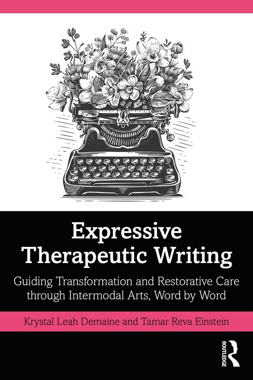 Expressive Therapeutic Writing by Krystal Leah Demaine