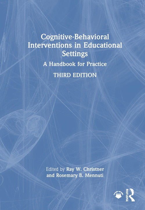 Cognitive-Behavioral Interventions in Educational Settings by Ray W Christner ISBN 9781032491677