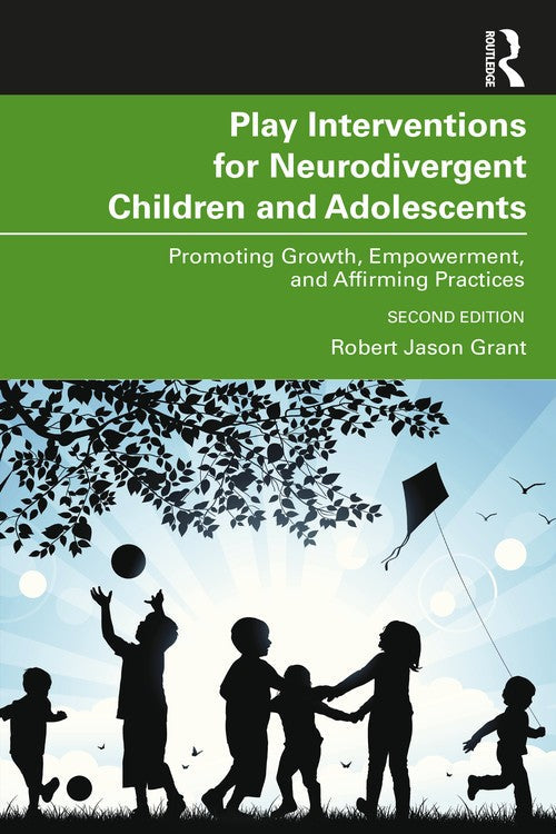 Play Interventions for Neurodivergent Children and Adolescents by Robert Jason Grant - ISBN 9781032504834