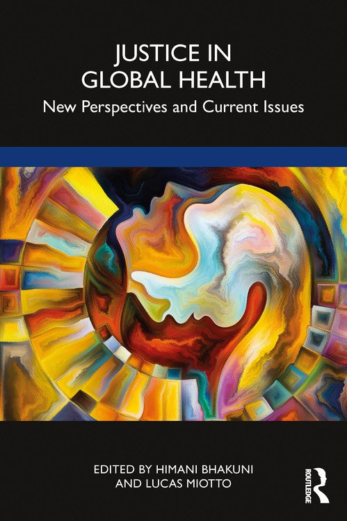 Justice in Global Health by Himani Bhakuni ISBN 9781032508450