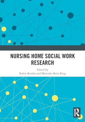 Nursing Home Social Work Research by Robin P Bonifas ISBN 9781032509006