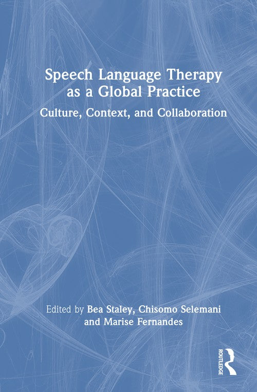 Speech Language Therapy as a Global Practice by Chisomo Selemani ISBN 9781032529738