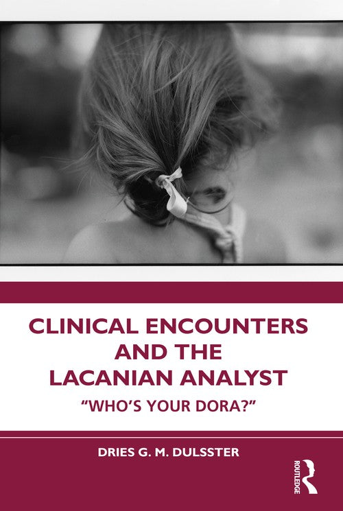 Clinical Encounters and the Lacanian Analyst by Ies Dulsster ISBN 9781032532202