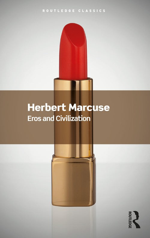 Eros and Civilization by Herbert Marcuse - ISBN 9781032533728