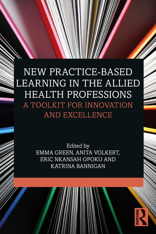 New Practice-based Learning in the Allied Health Professions by Emma Green ISBN 9781032533810