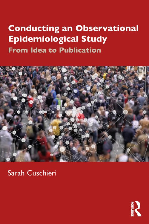 Conducting an Observational Epidemiological Study by Sarah Cuschieri (ISBN-13: 9781032538099)