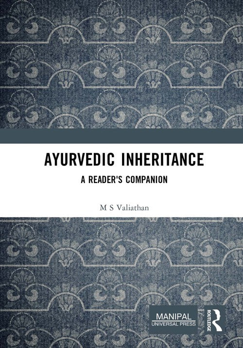 Ayurvedic Inheritance by M S Valiathan ISBN 9781032546216