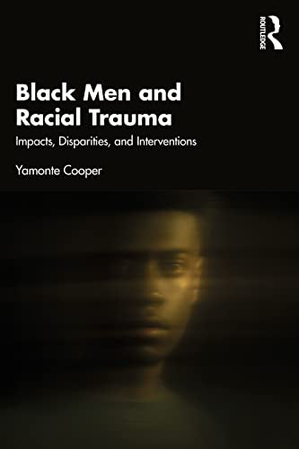 Black Men and Racial Trauma by Yamonte Cooper ISBN 9781032554112