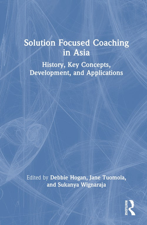 Solution Focused Coaching in Asia by Debbie Hogan ISBN 9781032556369