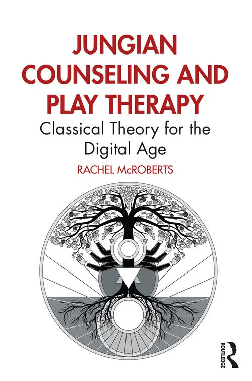 Jungian Counseling and Play Therapy by Rachel Mcroberts ISBN 9781032559834