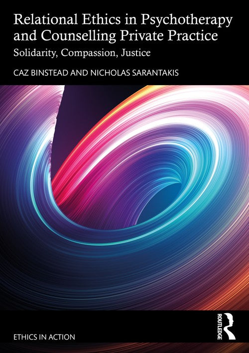 Relational Ethics in Psychotherapy and Counselling Private Practice by Caz Binstead - ISBN 9781032564593