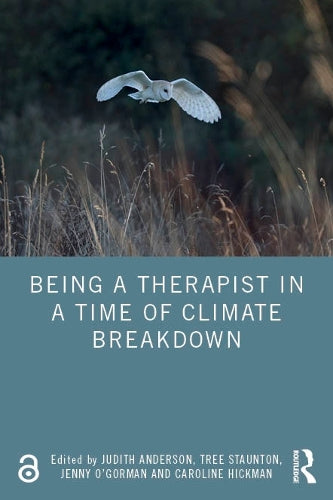 Being a Therapist in a Time of Climate Breakdown by Judith Anderson - ISBN 9781032565606