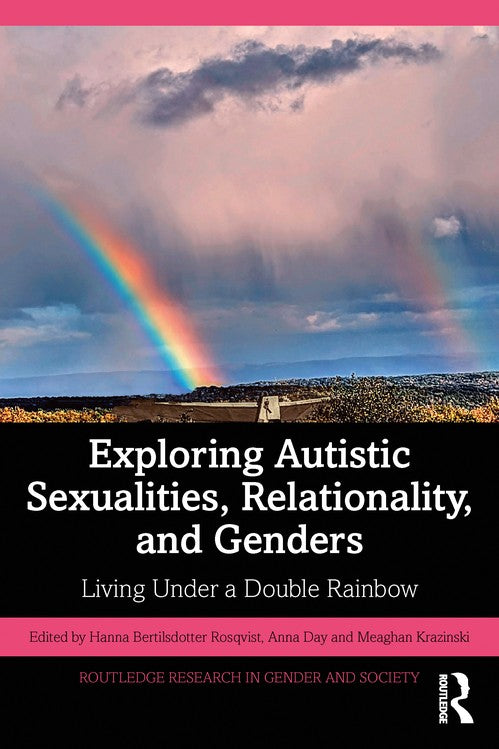 Exploring Autistic Sexualities, Relationality, and Genders by Hanna Bertilsdotter Rosqvist - ISBN 9781032576114