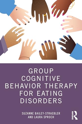 Group Cognitive Behavior Therapy for Eating Disorders by Suzanne Bailey-Straebler ISBN 9781032586236