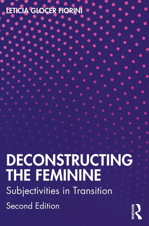 Deconstructing the Feminine by Leticia Glocer Fiorini ISBN 9781032588940