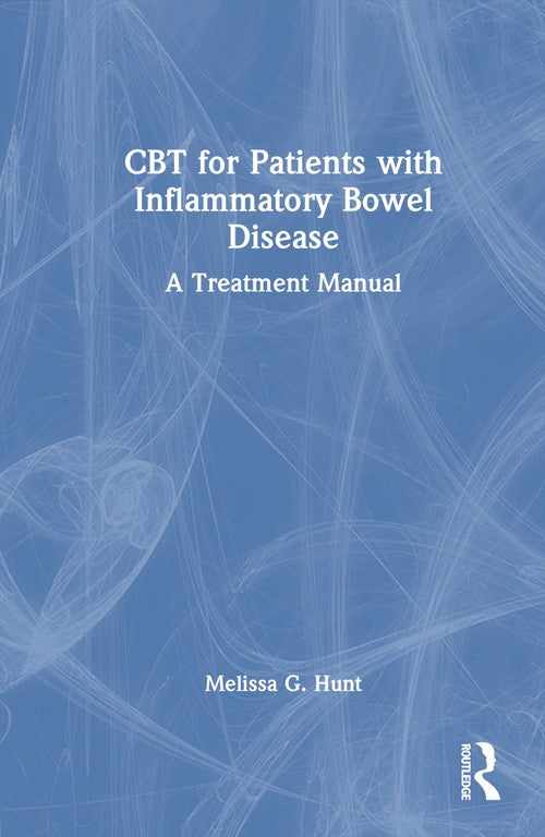 CBT for Patients with Inflammatory Bowel Disease by Melissa G Hunt ISBN 9781032593685