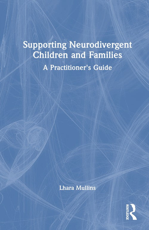 Supporting Neurodivergent Children and Families by Lhara Mullins ISBN 9781032596976