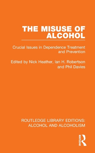 The Misuse of Alcohol by Nick Heather ISBN 9781032602325
