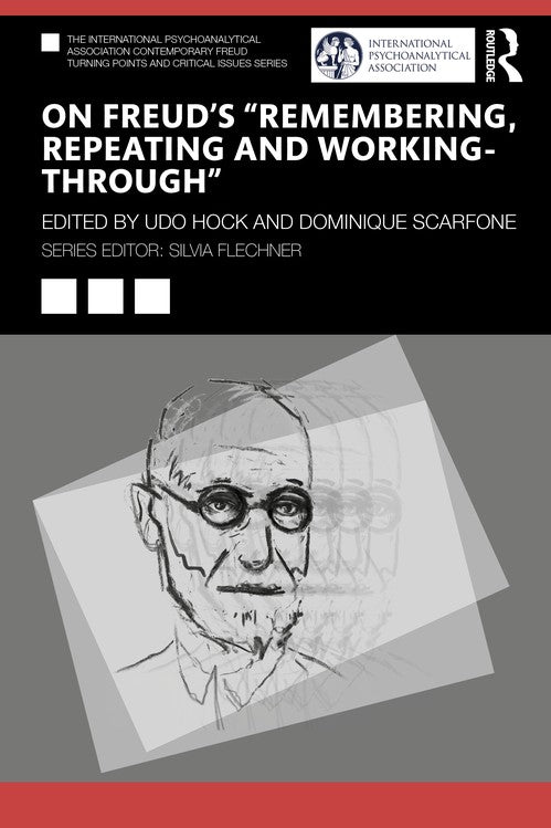 On Freuds Remembering, Repeating and Working-Through by Udo Hock ISBN 9781032602479