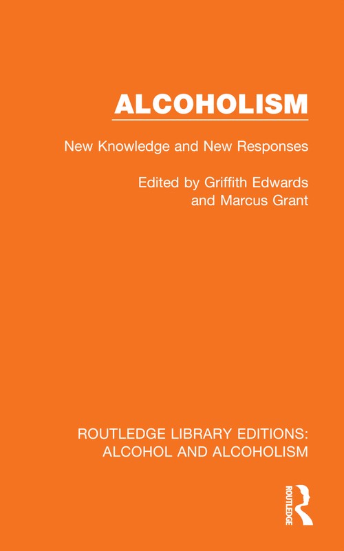 Alcoholism by Griffith Edwards ISBN 9781032607580