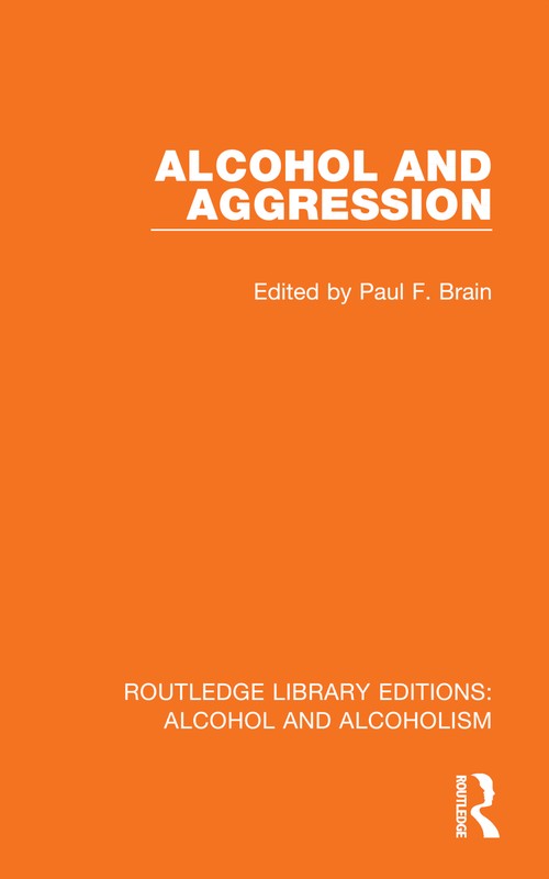 Alcohol and Aggression by Paul F Brain ISBN 9781032610979