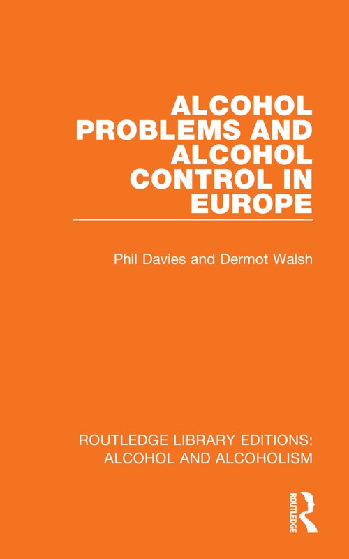 Alcohol Problems and Alcohol Control in Europe by Phil Davies ISBN 9781032611228
