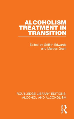 Alcoholism Treatment in Transition by Griffith Edwards ISBN 9781032615240