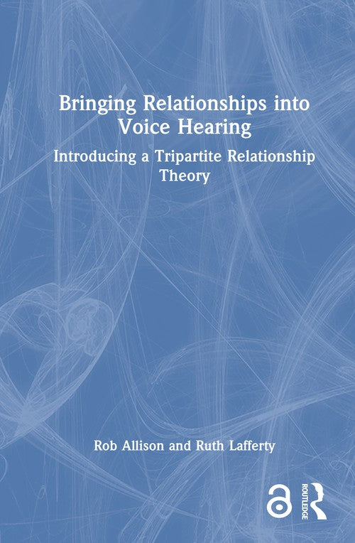 Bringing Relationships into Voice Hearing by Rob Allison ISBN 9781032619866
