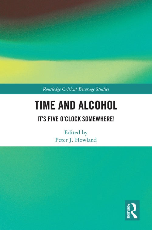 Time and Alcohol by Peter J Howland (ISBN-13: 9781032632957)