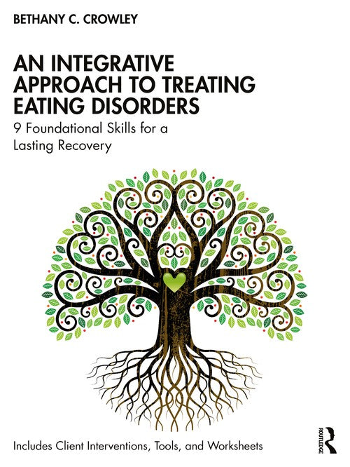 An Integrative Approach to Treating Eating Disorders by Bethany C Crowley ISBN 9781032635125