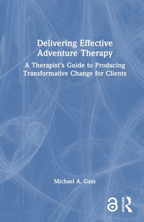 Delivering Effective Adventure Therapy by Michael A Gass ISBN 9781032640280