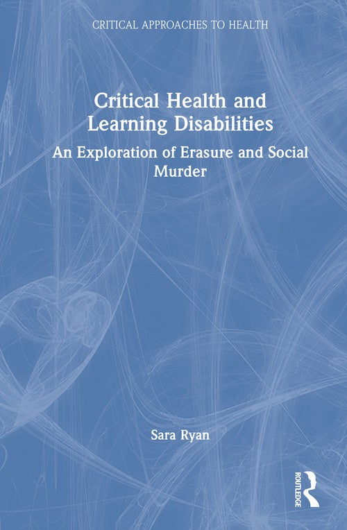 Critical Health and Learning Disabilities by Sara Ryan (ISBN-13: 9781032644844)