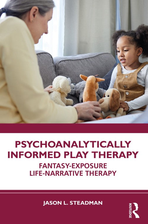 Psychoanalytically Informed Play Therapy by Jason L Steadman ISBN 9781032646565