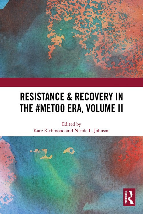 Resistance & Recovery in the #MeToo era, Volume II by Kate Richmond ISBN 9781032649818