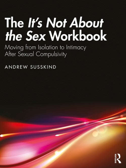 The It's Not about the Sex Workbook by Andrew Susskind ISBN 9781032650463