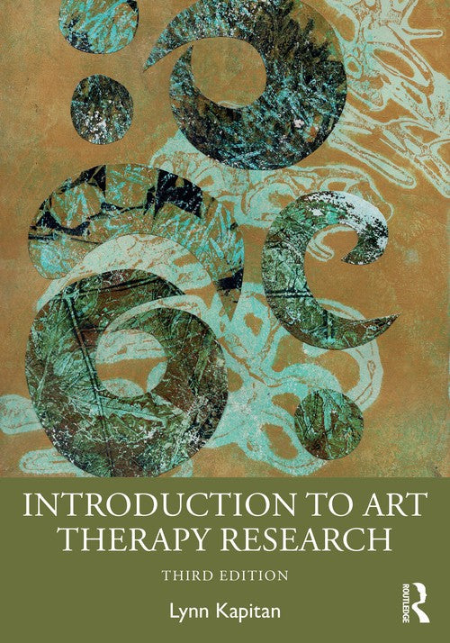 Introduction to Art Therapy Research by Lynn Kapitan ISBN 9781032650494