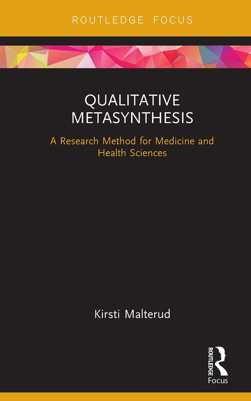 Qualitative Metasynthesis by Kirsti Malterud ISBN 9781032653549