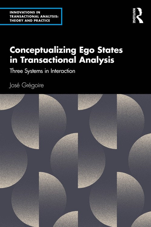 Conceptualizing Ego States in Transactional Analysis by Jos Grgoire ISBN 9781032657677