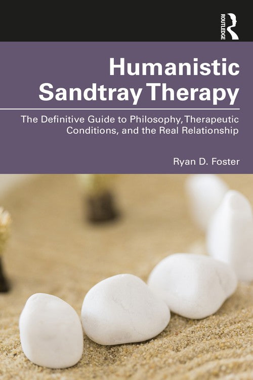Humanistic Sandtray Therapy by Ryan D Foster - ISBN 9781032658070