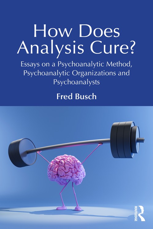 How Does Analysis Cure? by Fred Busch ISBN 9781032658681