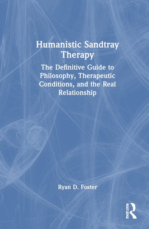 Humanistic Sandtray Therapy by Ryan D Foster ISBN 9781032660196