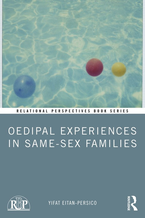 Oedipal Experiences in Same-Sex Families by Yifat Eitan-Persico - ISBN 9781032663296
