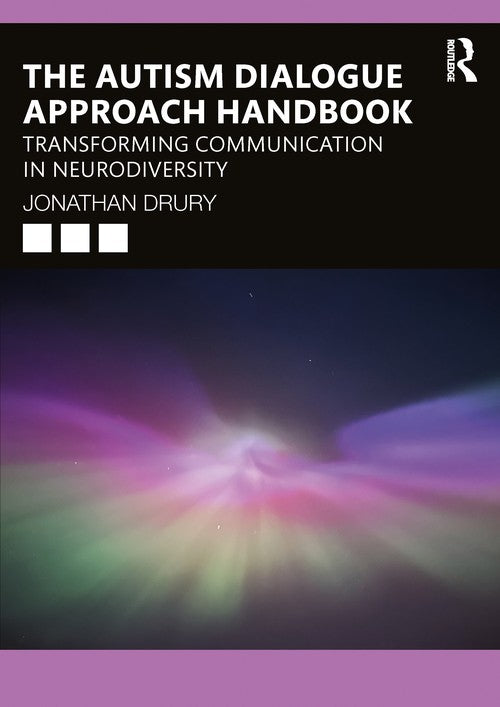The Autism Dialogue Approach Handbook by Jonathan Drury ISBN 9781032668079