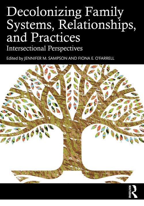 Decolonizing Family Systems, Relationships, and Practices by Jennifer M Sampson ISBN 9781032671055