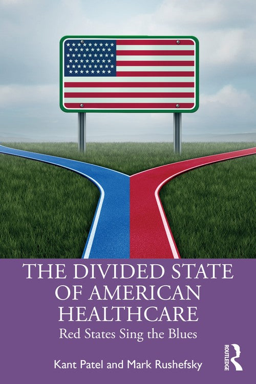 The Divided State of American Healthcare by Kant Patel (ISBN-13: 9781032671116)