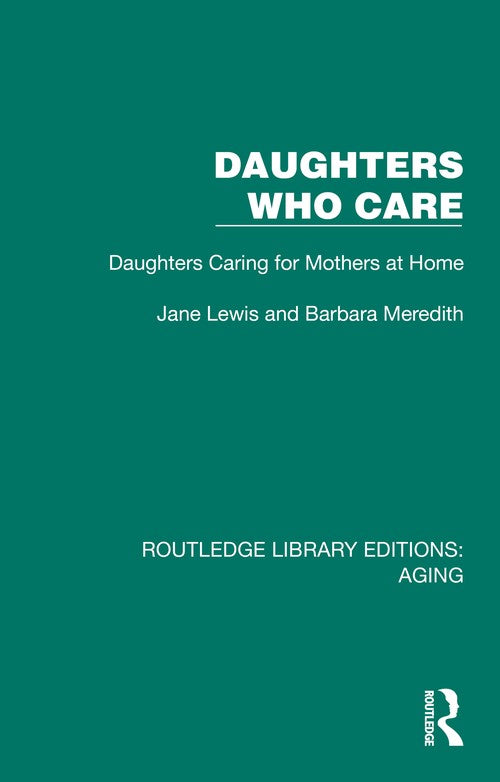 Daughters Who Care by Jane Lewis (ISBN-13: 9781032684451)